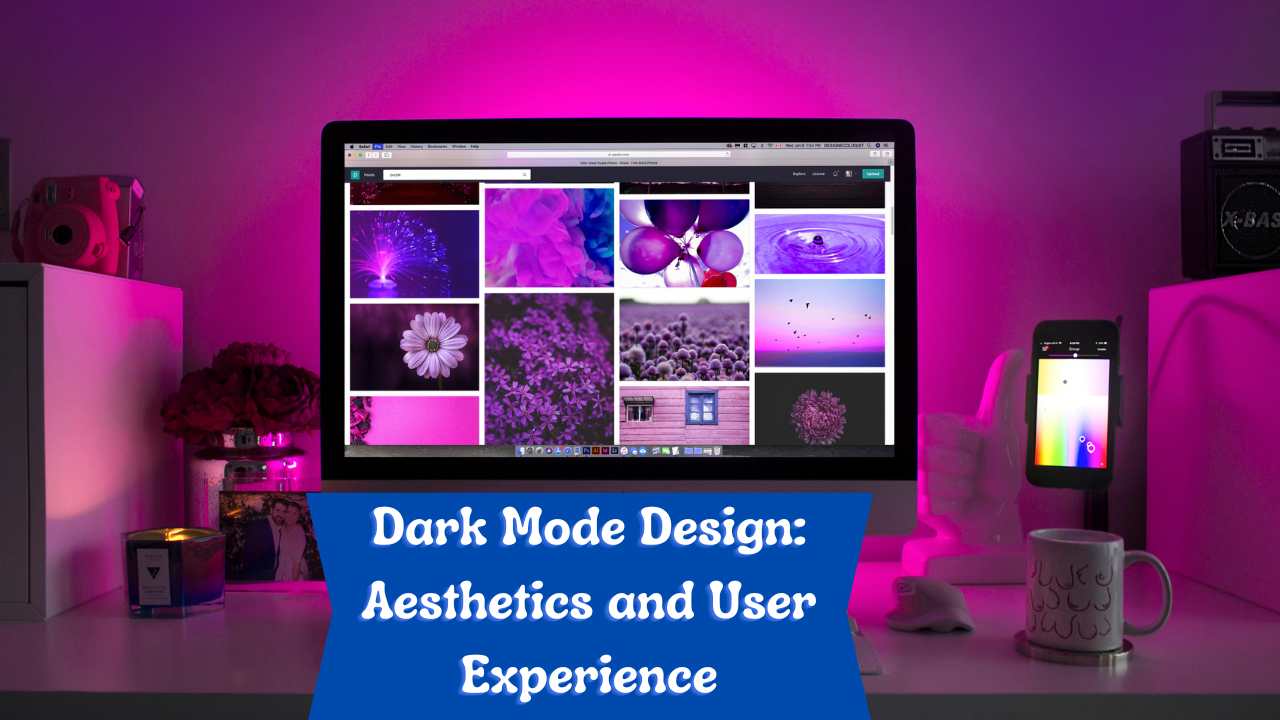 Dark Mode Design: Aesthetics and User Experience
