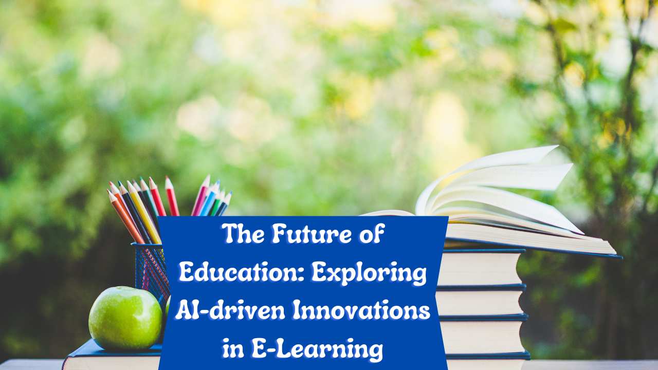 The Future of Education: Exploring AI-driven Innovations in E-Learning